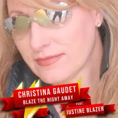 Blaze The Night Away - Single by Christina Gaudet album reviews, ratings, credits