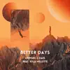 Better Days (feat. Kyla Millette) - Single album lyrics, reviews, download