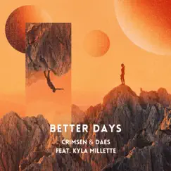 Better Days (feat. Kyla Millette) - Single by Crimsen & Daes album reviews, ratings, credits