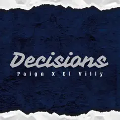 Decisions (feat. El Villy) - Single by Paign album reviews, ratings, credits