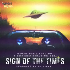 Sign of the Times (feat. Wawa's World, Sidney Riley, Sho'Roc & Orl B Tha Coda) - Single by DJ Nicar album reviews, ratings, credits