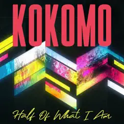 Half of What I Am - Single by Kokomo album reviews, ratings, credits