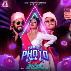 Rana Ji Photo Kich Do - Single by Sneh Upadhya, Sunny Baba & Swaggy Singh Rajput album reviews, ratings, credits