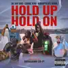 Hold Up Hold On - Single album lyrics, reviews, download