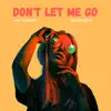 Don't Let Me Go - Single album lyrics, reviews, download