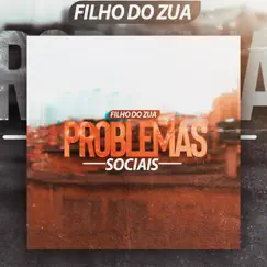 Problemas Sociais - Single by Filho do Zua album reviews, ratings, credits