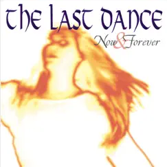 Now and Forever by The Last Dance album reviews, ratings, credits