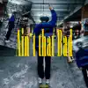 Ain't That Bad - Single album lyrics, reviews, download