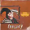 FOOLERY (feat. GSP Gass & G Bae Bae) - Single album lyrics, reviews, download