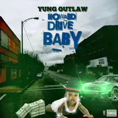 Howard Drive Baby - EP by Yung Outlaw album reviews, ratings, credits