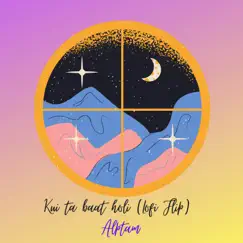 Kui Ta Baat Holi (Lofi Flip) - Single by Alptam & Your Neighbour album reviews, ratings, credits