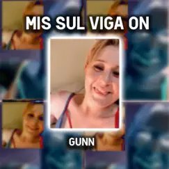 Mis Sul Viga On - Single by Gunn album reviews, ratings, credits