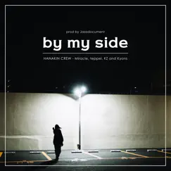 By My Side (feat. Miracle, Teppei, Kz & Kyons) - Single by Hanakin Crew album reviews, ratings, credits