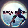 Back Bend - Single album lyrics, reviews, download