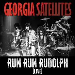 Run Run Rudolph (Live) - Single by Georgia Satellites album reviews, ratings, credits