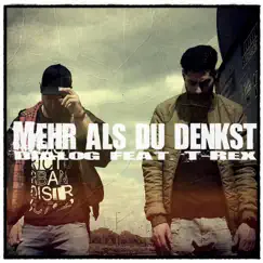 Mehr als du denkst (feat. T-Rex) - Single by Dialogsmukke album reviews, ratings, credits