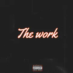 The Work - Single by Yung Chucky album reviews, ratings, credits