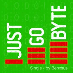 Just Go Byte - Single by Benxsus album reviews, ratings, credits
