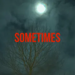 Sometimes - Single by Aidan Ayrez album reviews, ratings, credits