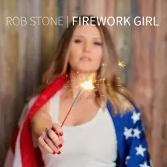 Firework Girl - Single by Rob Stone album reviews, ratings, credits