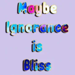 Maybe Ignorance is Bliss (Instrumental) [Instrumental] - Single by Opposite Idol album reviews, ratings, credits