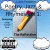 J Lyric Presents: Poetry, Jazz, & Rhymes Vol 1: The Reflection album lyrics, reviews, download