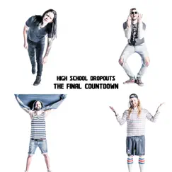 The Final Countdown - Single by High School Dropouts album reviews, ratings, credits