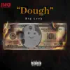 Dough (feat. Leek Money) - Single album lyrics, reviews, download