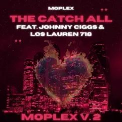 The Catch All (feat. Johnny Ciggs & LosLauren 718) - Single by Moplex album reviews, ratings, credits