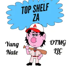 Top Shelf Za - Single by Yung Nate album reviews, ratings, credits