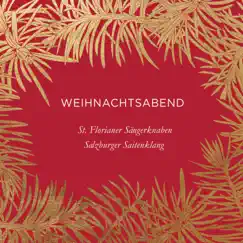 Weihnachtsabend by St. Florianer Sängerknaben, Salzburger Saitenklang & Franz Farnberger album reviews, ratings, credits