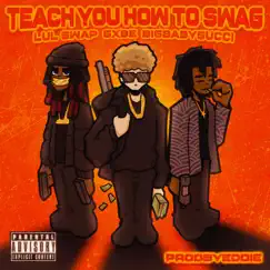 Teach You How to Swag (feat. BigBabyGucci & LUL GWAP) Song Lyrics