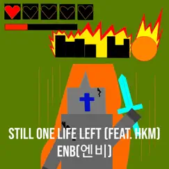 Still One Life Left - Single (feat. HKM) - Single by ENB(엔비) album reviews, ratings, credits