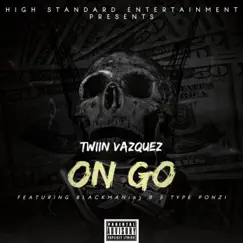 On Go - Single (feat. Blackman103 & Stype Ponzi) - Single by Twiin Vazquez album reviews, ratings, credits