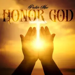 Honor God - Single by Pastor Mac album reviews, ratings, credits