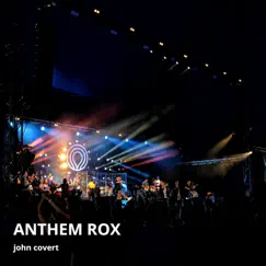 Anthem Rox - Single by John Covert album reviews, ratings, credits