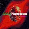 Super Saiyan Kush 2 Planet Buster album lyrics, reviews, download