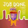 Job Done (feat. FFWIH) [Single Edit] - Single album lyrics, reviews, download
