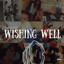 Wishing Well by TeeDaRealist album reviews, ratings, credits