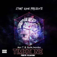 Timezone - Single (feat. Rude Hancho) - Single by StoutGang MACT album reviews, ratings, credits