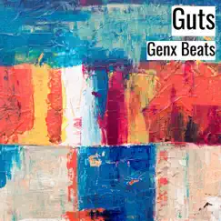 Guts - Single by Genx Beats album reviews, ratings, credits