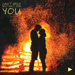 Can't Help But Fall For You Song Lyrics