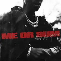 Me or Sum (feat. Future & Lil Baby) - Single by Nardo Wick album reviews, ratings, credits