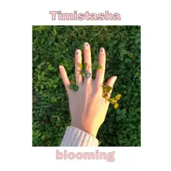 Blooming - Single by Timistasha album reviews, ratings, credits