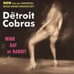 Mink, Rat or Rabbit by The Detroit Cobras album reviews, ratings, credits