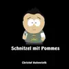Schnitzel mit Pommes album lyrics, reviews, download