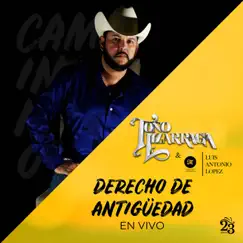 Derecho De Antigüedad (En Vivo) - Single by Toño Lizarraga & El Mimoso Luis Antonio López album reviews, ratings, credits