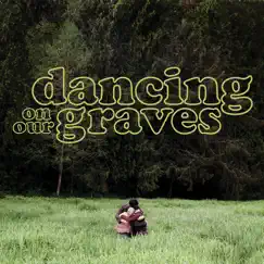 Dancing On Our Graves - Single by The Cave Singers album reviews, ratings, credits