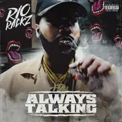 Always Talking - Single by Rio Rackz album reviews, ratings, credits