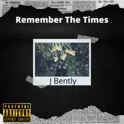 Remember the Timez - Single by J Bently album reviews, ratings, credits